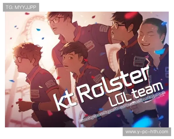 KT Rolster战队历程回顾与未来展望:从传奇到崛起的电竞之路 KT Rolster战队历程回顾与未来展望:从传奇到崛起的电竞之路
