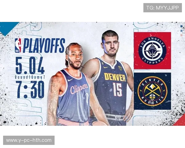 NBA掘金对快船精彩直播平台推荐与赛事分析全攻略 NBA掘金对快船精彩直播平台推荐与赛事分析全攻略