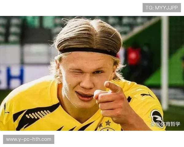 哈兰德如何在足球界崭露头角成为新一代超级前锋的代表 哈兰德如何在足球界崭露头角成为新一代超级前锋的代表